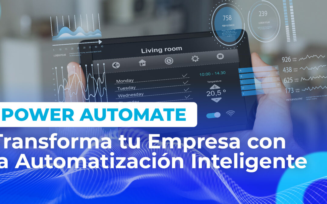Power Automate: Transforma tu Empresa con la Automatización Inteligente