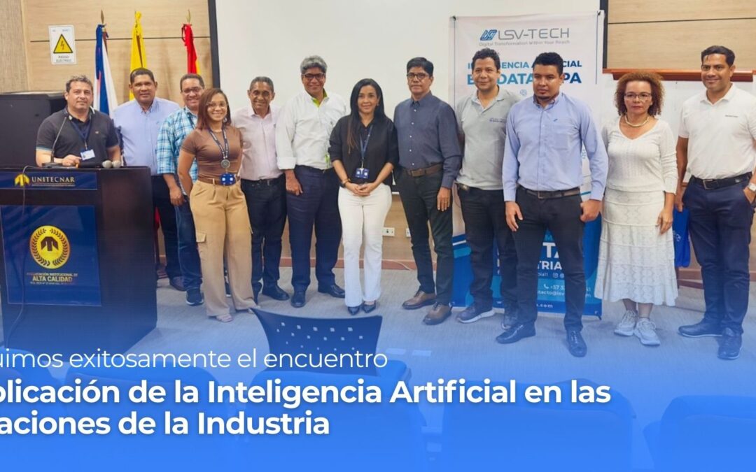 El SENA y el Macro Sector Industria impulsan la Inteligencia Artificial en las operaciones industriales junto a aliados estratégicos como LSV-TECH.